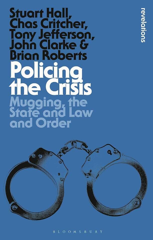 Policing the Crisis: Mugging, the State and Law and Order (Bloomsbury Revelations)