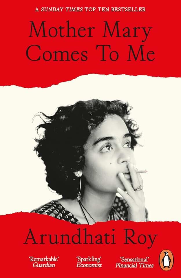 Mother Mary Comes To Me: The Sunday Times bestselling memoir from the Booker Prize-winning author of The God of Small Things