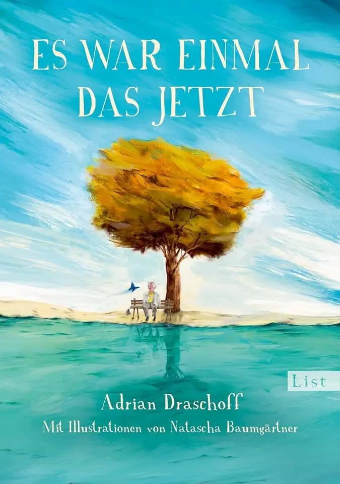 Es war einmal das Jetzt: Ein inspirierendes illustriertes Buch für Leser:innen von Der Junge, der Maulwurf, der Fuchs und das Pferd, Alle Farben des ... Panda und kleiner Drache und Der kleine Prinz