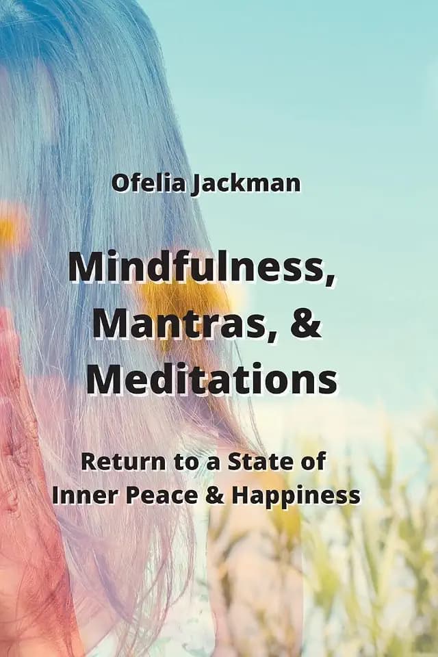 Mindfulness, Mantras, & Meditations: Inspirational Practices to Soothe the Body, Mlnd & Soul