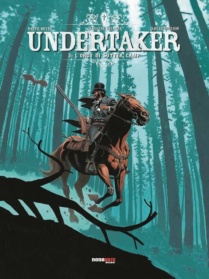 Undertaker. L' orco di Sutter Camp (Vol. 3) (Nona Arte)