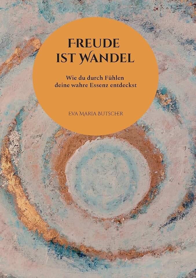 Freude ist Wandel: Die Kinder, in uns. Fühlen und Handeln.