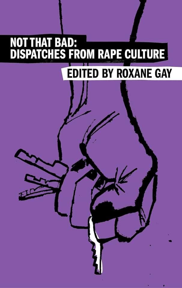 Not That Bad: Dispatches from Rape Culture (Harper Perennial Olive Editions)