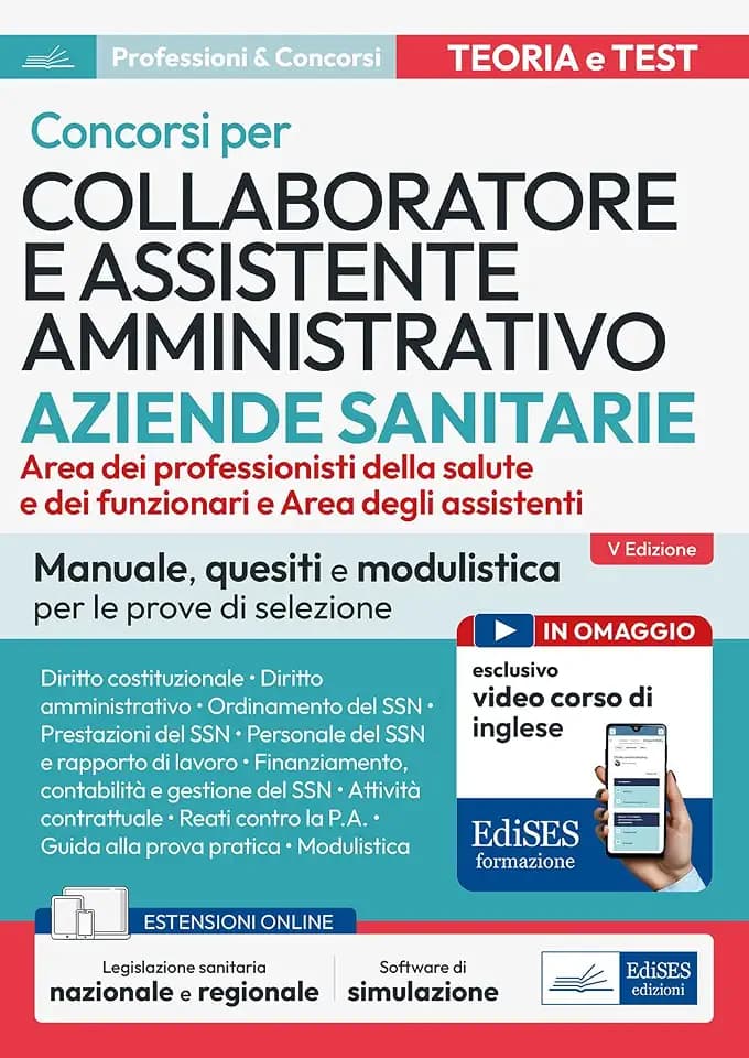 Concorsi per Collaboratore e assistente amministrativo ASL. Manuale, quesiti e modulistica per le prove di selezione. Con estensioni online. Con software di simulazione