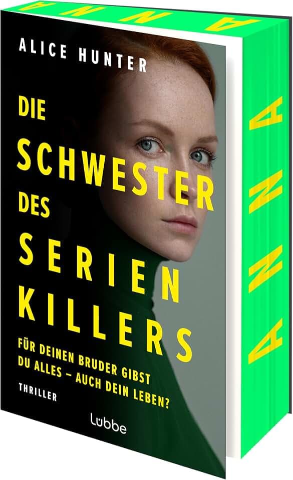 Die Schwester des Serienkillers: Für deinen Bruder gibst du alles - auch dein Leben? Thriller (Die Familie des Serienkillers, Band 3)