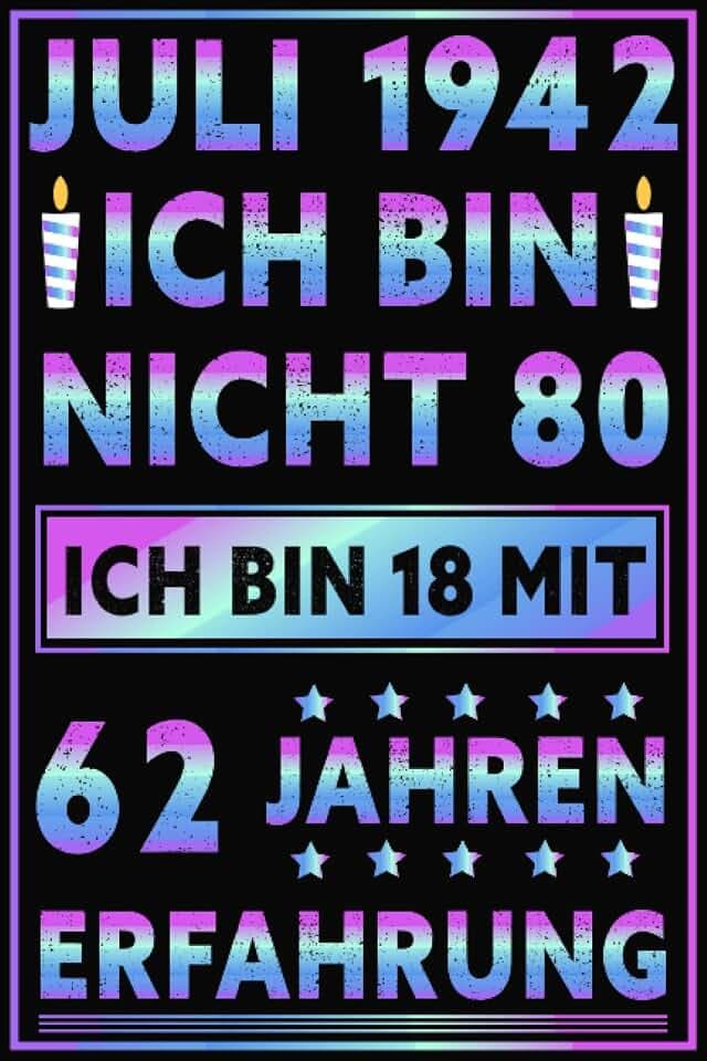 Juli 1942, ich bin nicht 80, ich bin 18 mit 62 Jahren Erfahrung: 80. Geburtstagsgeschenke für Männer und Frauen, lustige Geburtstagsgeschenke für ... Geboren Juli 1942, geburtstag notizbuch.