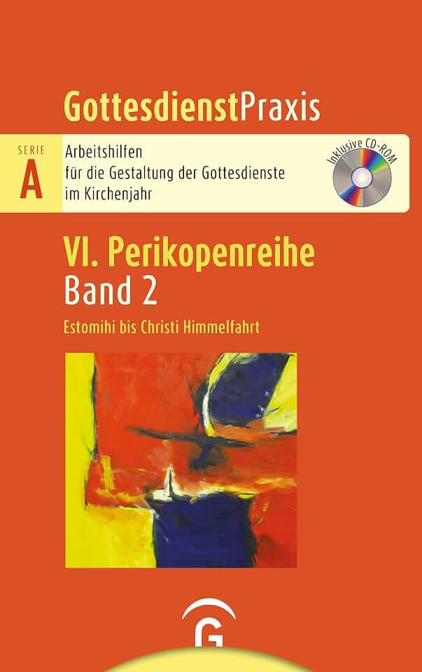 Estomihi bis Christi Himmelfahrt: Mit CD-ROM (Gottesdienstpraxis Serie A, Perikopenreihe VI, Band 2)