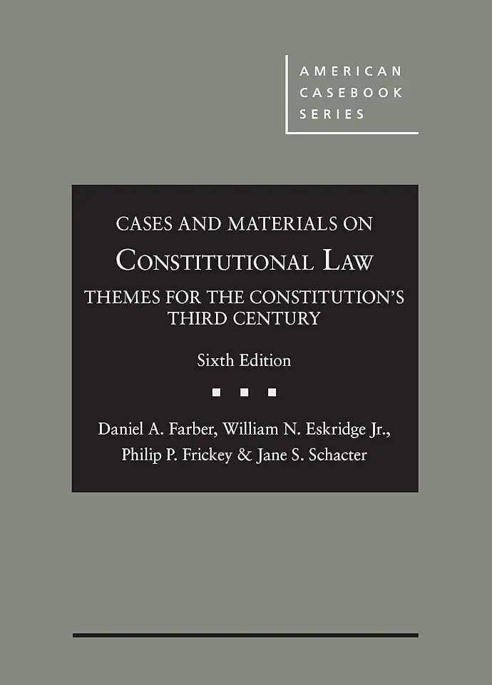 Cases and Materials on Constitutional Law: Themes for the Constitution's Third Century (American Casebook Series)