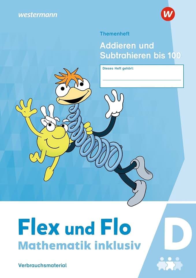Flex und Flo - Mathematik inklusiv Ausgabe 2021: Themenheft Addieren und Subtrahieren bis 100 D