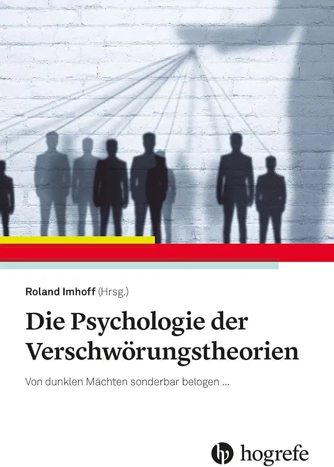 Die Psychologie der Verschwörungstheorien: Von dunklen Mächten sonderbar belogen...