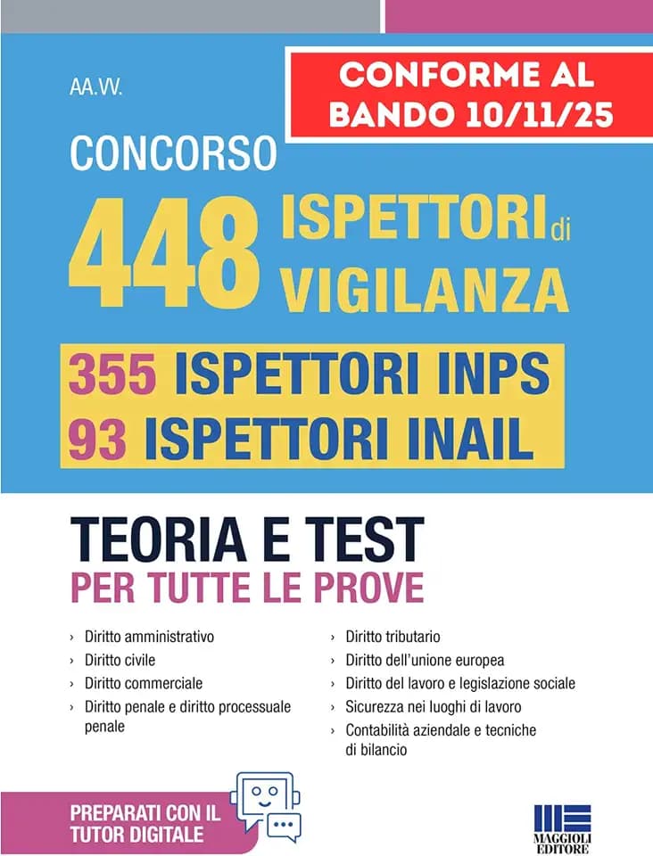 Concorso 448 ispettori di vigilanza, 355 ispettori INPS e 93 ispettori INAIL. Teoria e test per tutte le prove. Conforme al bando 10/11/25 (Concorsi&Esami)