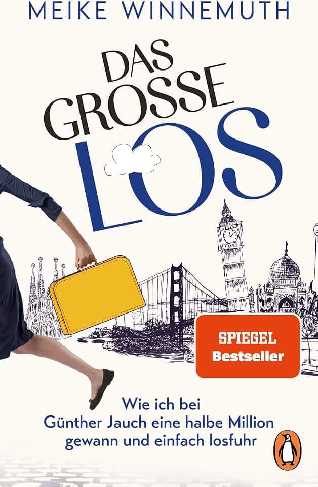Das große Los: Wie ich bei Günther Jauch eine halbe Million gewann und einfach losfuhr