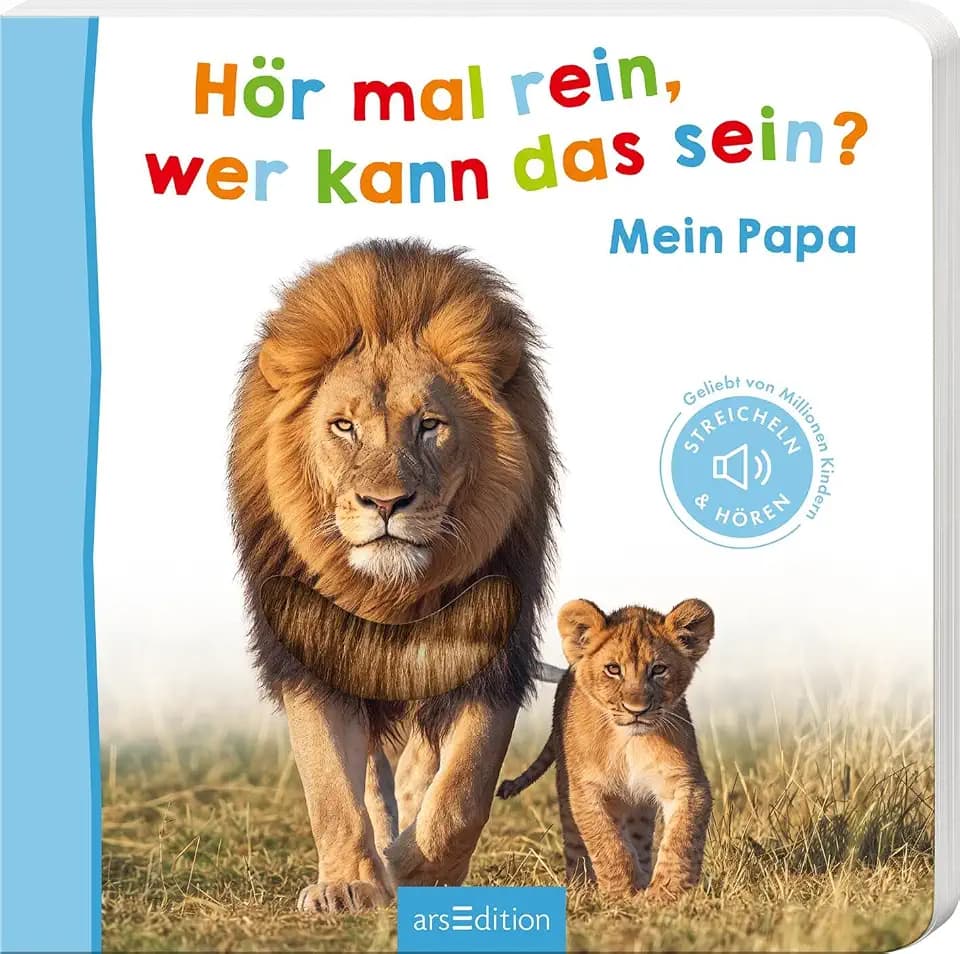 Hör mal rein, wer kann das sein? – Mein Papa: Streicheln und hören | Hochwertiges Pappbilderbuch mit 5 realistischen Sounds und Fühlelementen für Kinder ab 6 Monaten