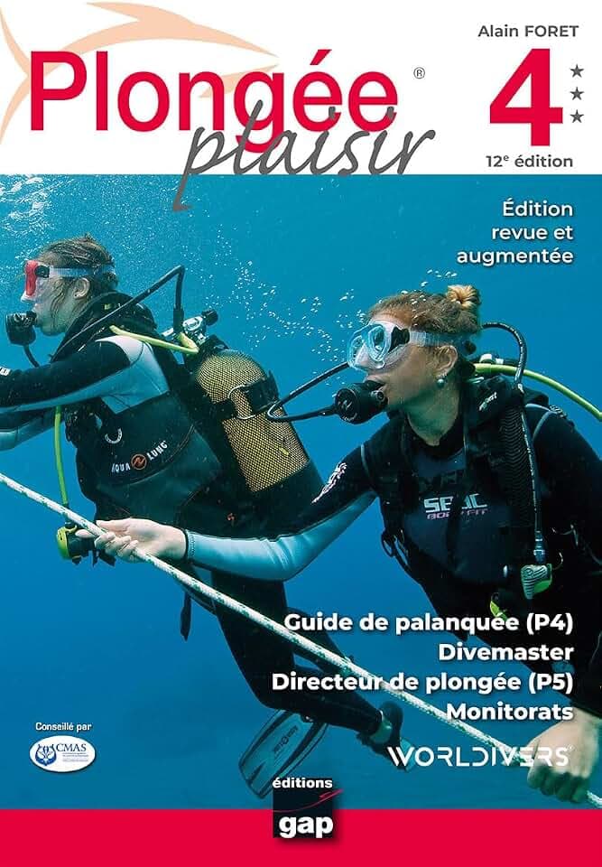 PLONGEE PLAISIR 4 PALANQUEE (P4) DIRECTEUR (P5): Guide de palanquée (P4) Directeur de plongée (P5) Monitorats