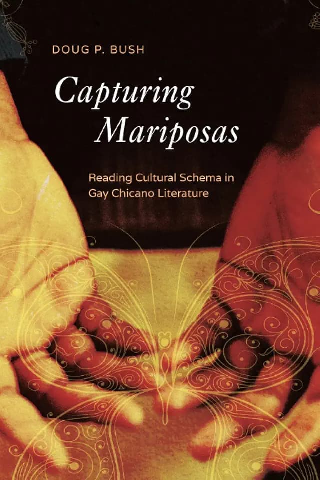 Capturing Mariposas: Reading Cultural Schema in Gay Chicano Literature (Cognitive Approaches to Culture)