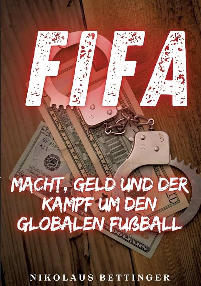 FIFA: Macht, Geld und der Kampf um den globalen Fußball