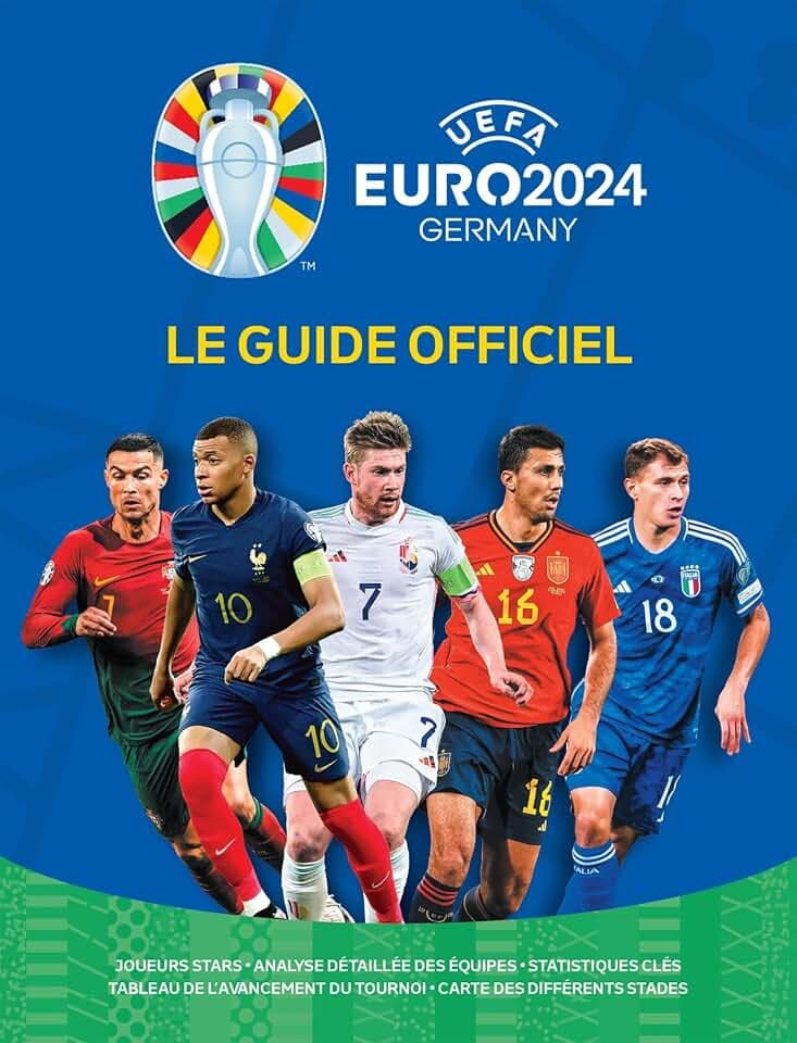 Le guide Officiel de l'Euro 2024: Joueurs stars, Analyse détaillée des équipes, Statistiques clés, Tableau de l'avancement du tournoi, Carte des différents stades