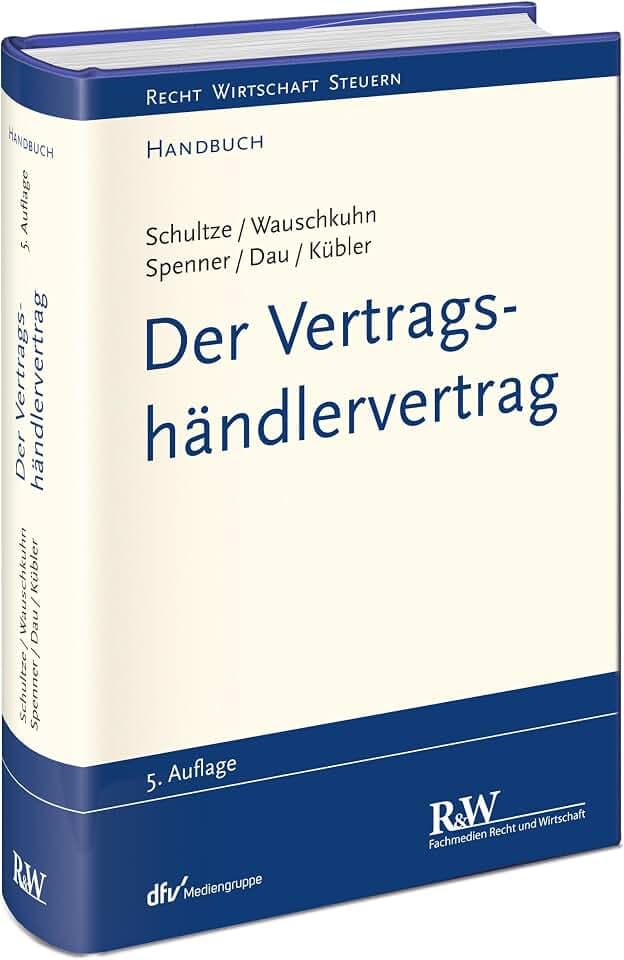 Der Vertragshändlervertrag (Recht Wirtschaft Steuern - Handbuch)