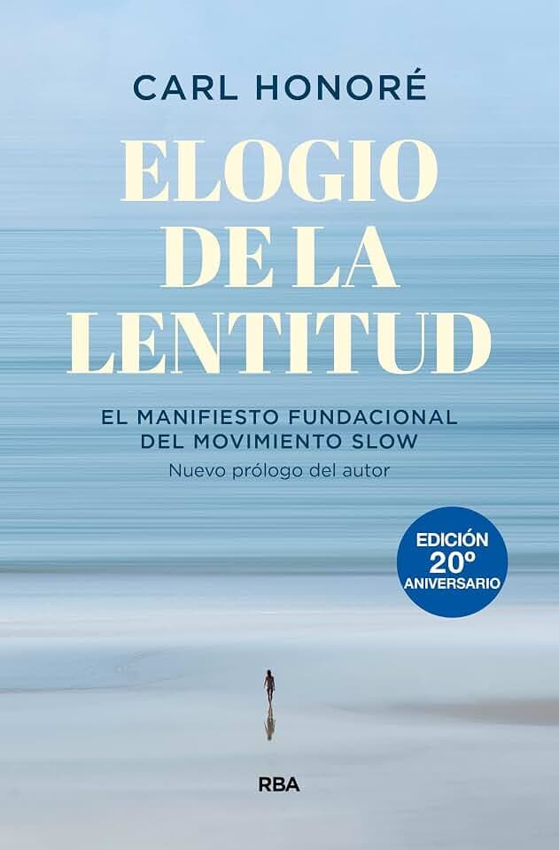 Elogio de la lentitud: El manifiesto fundacional del movimiento slow (Desarrollo personal)
