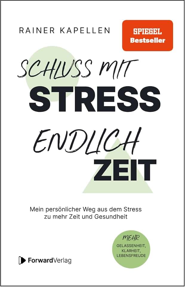 Schluss mit Stress - endlich Zeit: Mein persönlicher Weg aus dem Stress zu mehr Zeit und Gesundheit. Stressmanagement, Achtsamkeit & Resilienz lernen. Positive Psychologie, positives Denken.