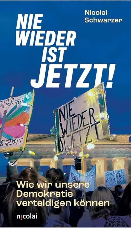 Nie wieder ist jetzt: Wie wir unsere Demokratie verteidigen können