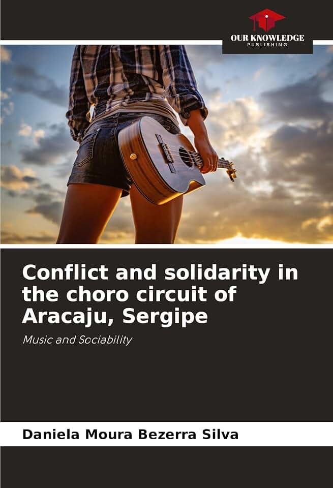 Conflict and solidarity in the choro circuit of Aracaju, Sergipe: Music and Sociability