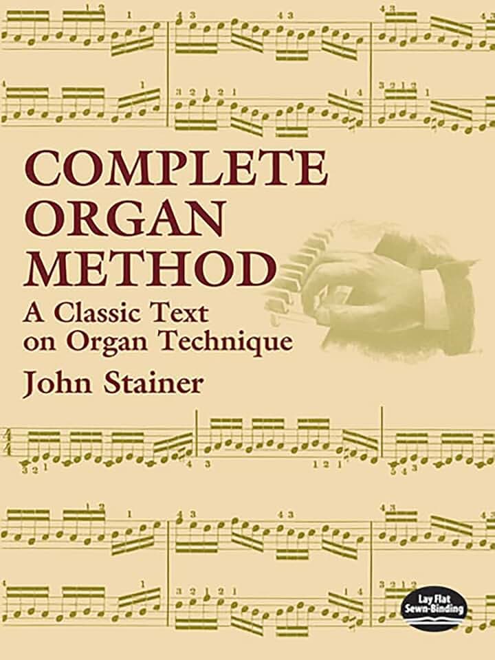 Complete Organ Method A Classic Text On Organ .: A Classic Text on Organ Technique (Dover Books on Music: Instruction)