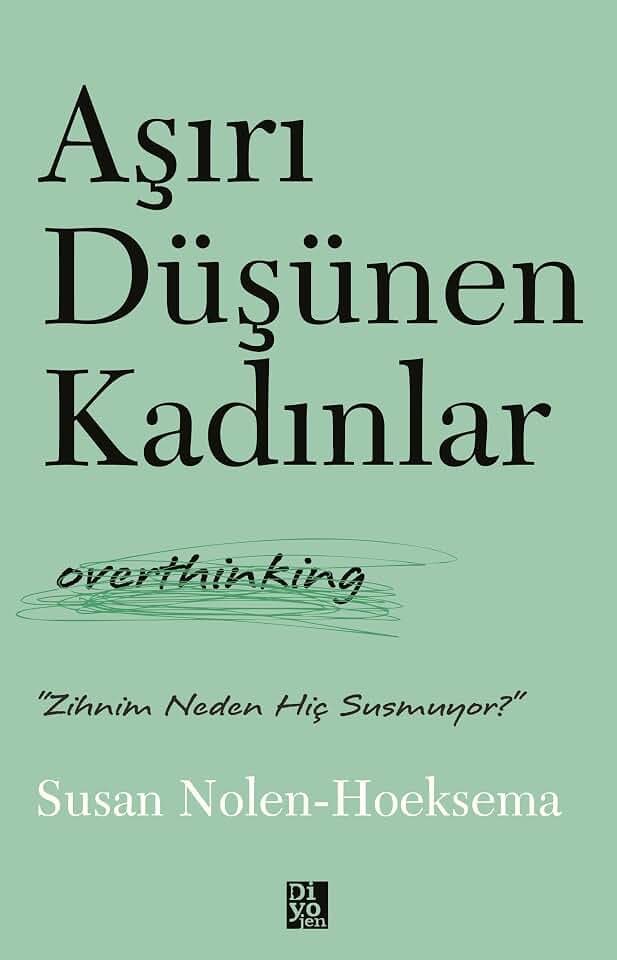 Asiri Düsünen Kadinlar - Overthinking: Zihnim Neden Hic Susmuyor?