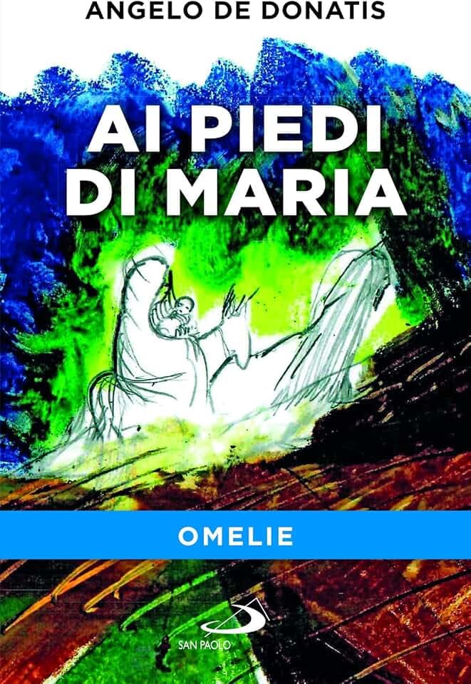 Ai piedi di Maria. Omelie (Parole per lo spirito)