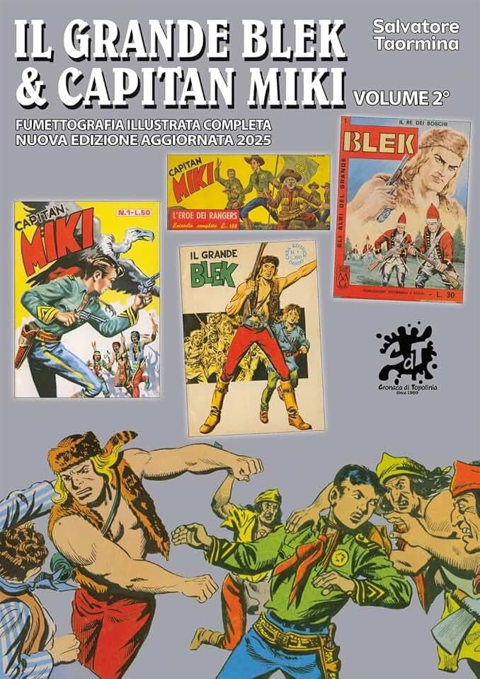 Il grande Blek e capitan Miki. Fumettografia illustrata completa (Vol. 2)