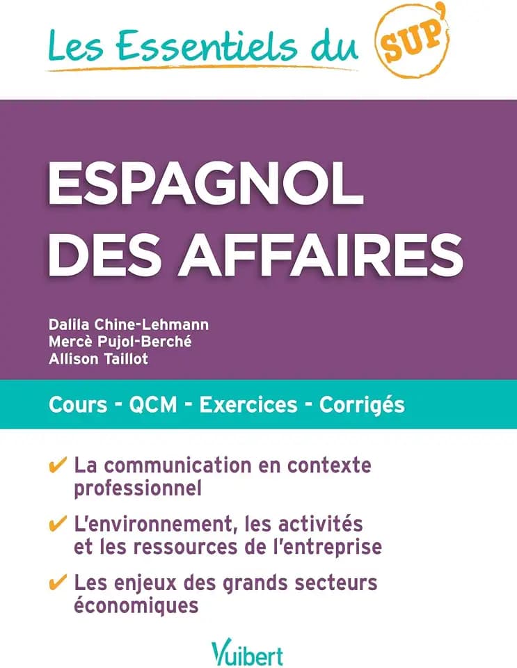 Les Essentiels du Sup : Espagnol des affaires: Cours - QCM - Exercices - Corrigés