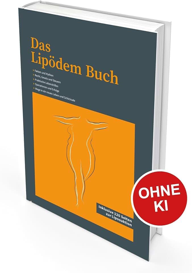 Das Lipödem Buch - inklusive 120 Seiten zur Liposuktion