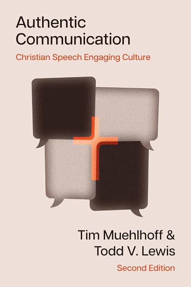 Authentic Communication: Christian Speech Engaging Culture (Christian Worldview Integration Series)