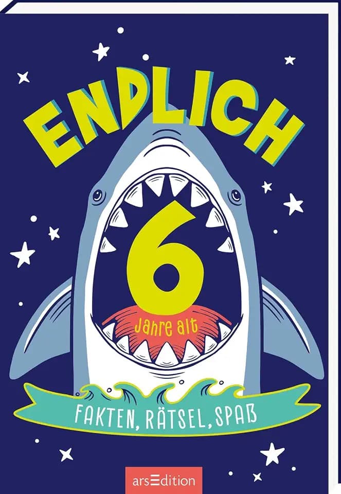 Endlich 6 Jahre alt: Fakten, Rätsel, Spaß | Das Buch für 6-Jährige