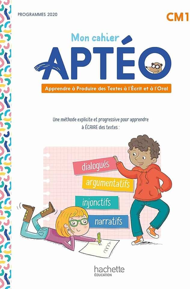 Mon cahier Aptéo CM1 - Cahier élève - Ed. 2023: Apprendre à produire des textes à l'écrit et à l'oral