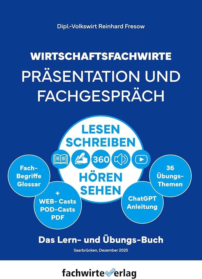 Wirtschaftsfachwirte - Präsentation und Fachgespräch: Lern- und ÜbungsBuch