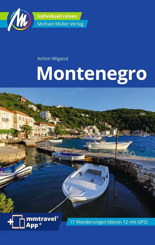 MICHAEL MÜLLER Reiseführer Montenegro: 100% authentisch, aktuell und vor Ort recherchiert. Inkl. App. (MM-Reisen)