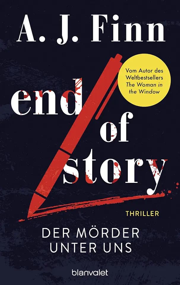 End of Story - Der Mörder unter uns: Thriller - Nach dem Welterfolg „The Woman in the Window“ nun der neue spannende Thriller des Bestsellerautors