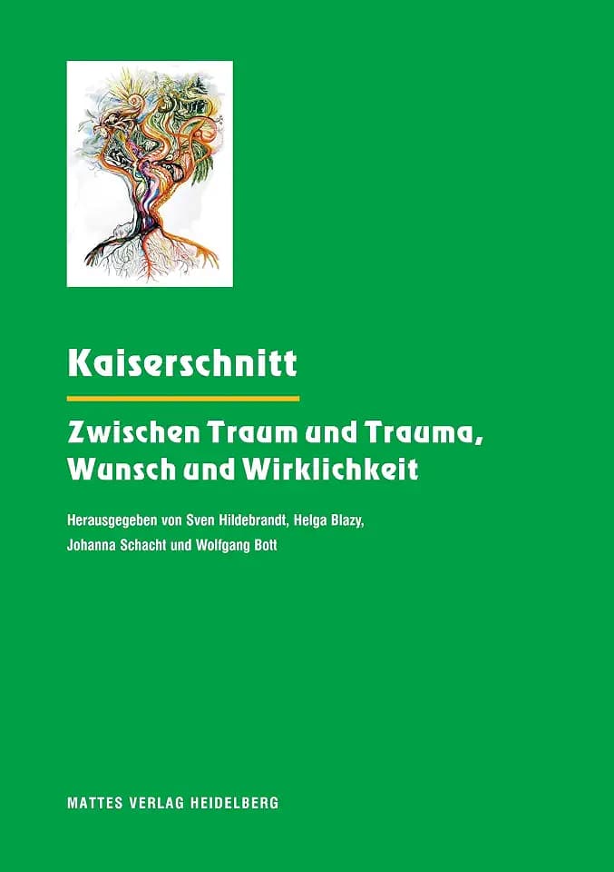 Kaiserschnitt: Zwischen Traum und Trauma, Wunsch und Wirklichkeit