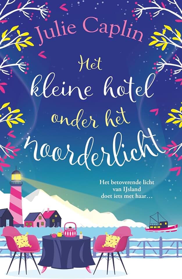 Het kleine hotel onder het noorderlicht: Het betoverende licht van IJsland doet iets met haar... (Romantic Escapes, 4)