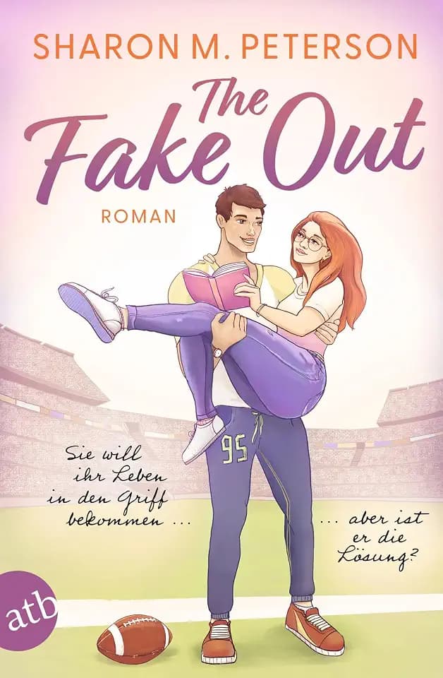 The Fake Out – Sie will ihr Leben in den Griff bekommen ... aber ist er die Lösung?: Roman