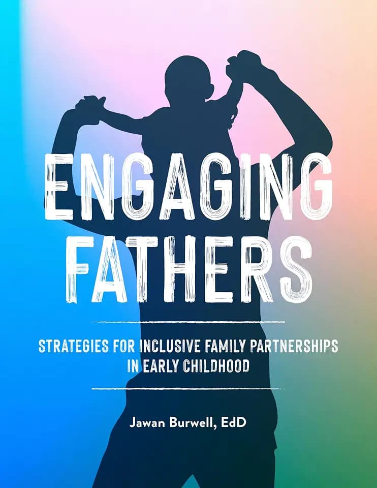Engaging Fathers: Strategies for Inclusive Family Partnerships in Early Childhood