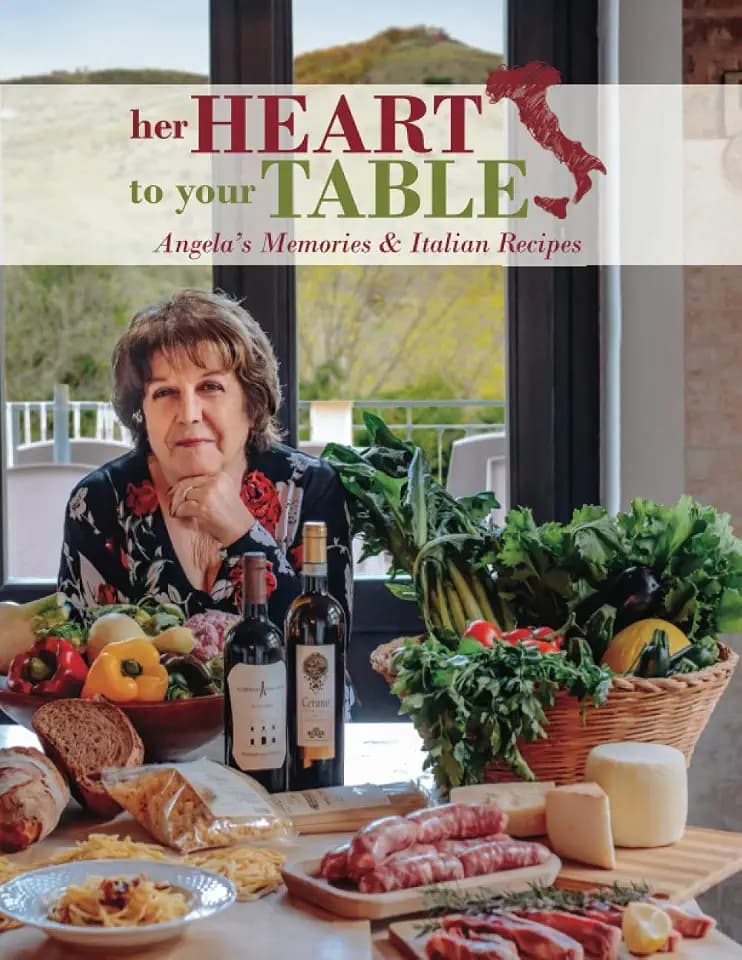 Her Heart to Your Table: Angela's Memories & Italian Recipes