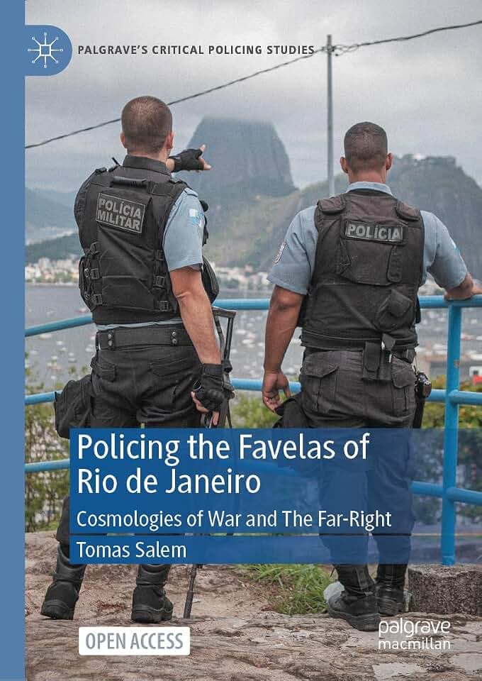 Policing the Favelas of Rio de Janeiro: Cosmologies of War and The Far-Right (Palgrave's Critical Policing Studies)