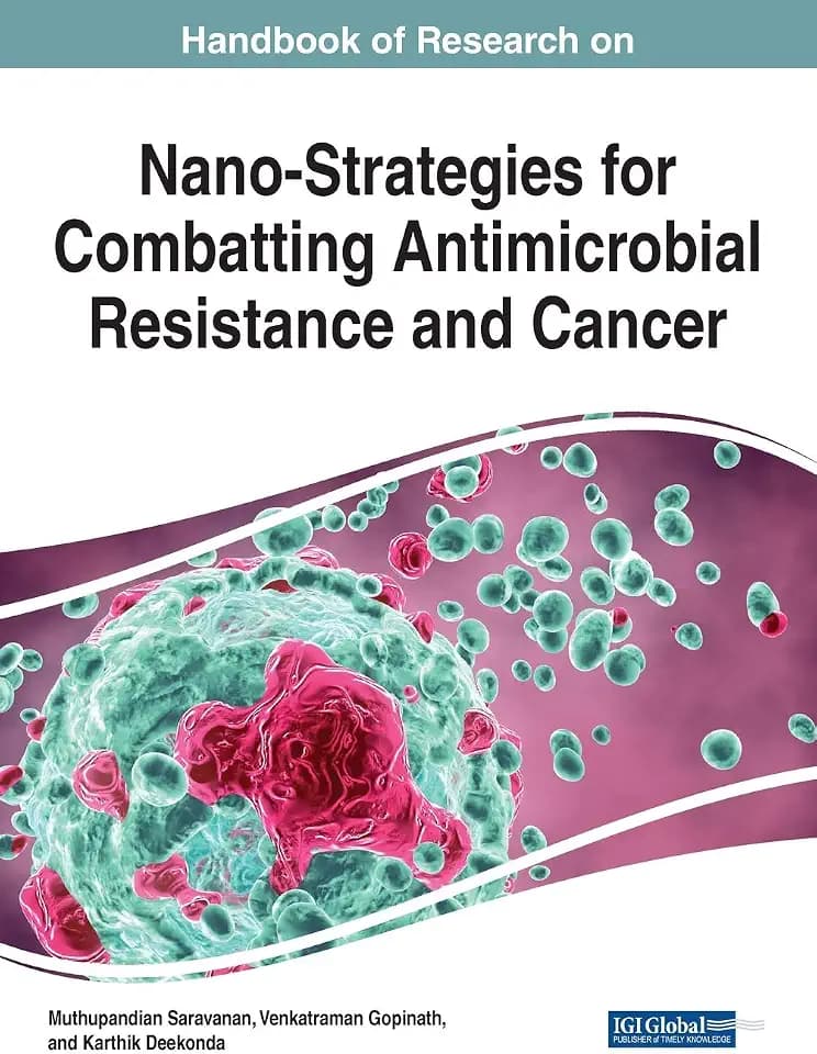 Handbook of Research on Nano-strategies for Combatting Antimicrobial Resistance and Cancer (Advances in Medical Technologies and Clinical Practice)