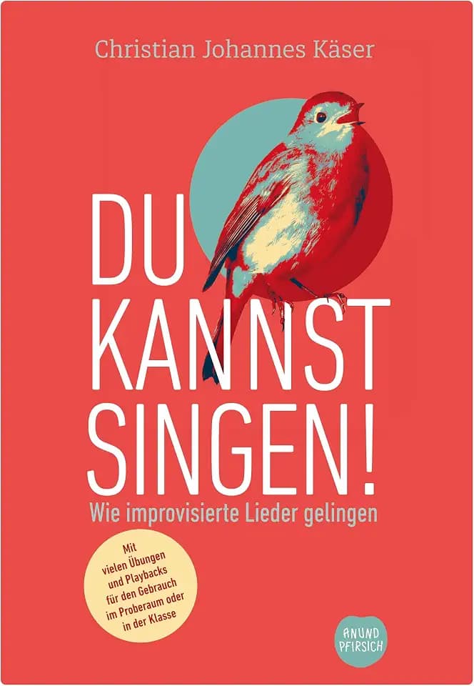 Du kannst singen!: Wie improvisierte Lieder gelingen
