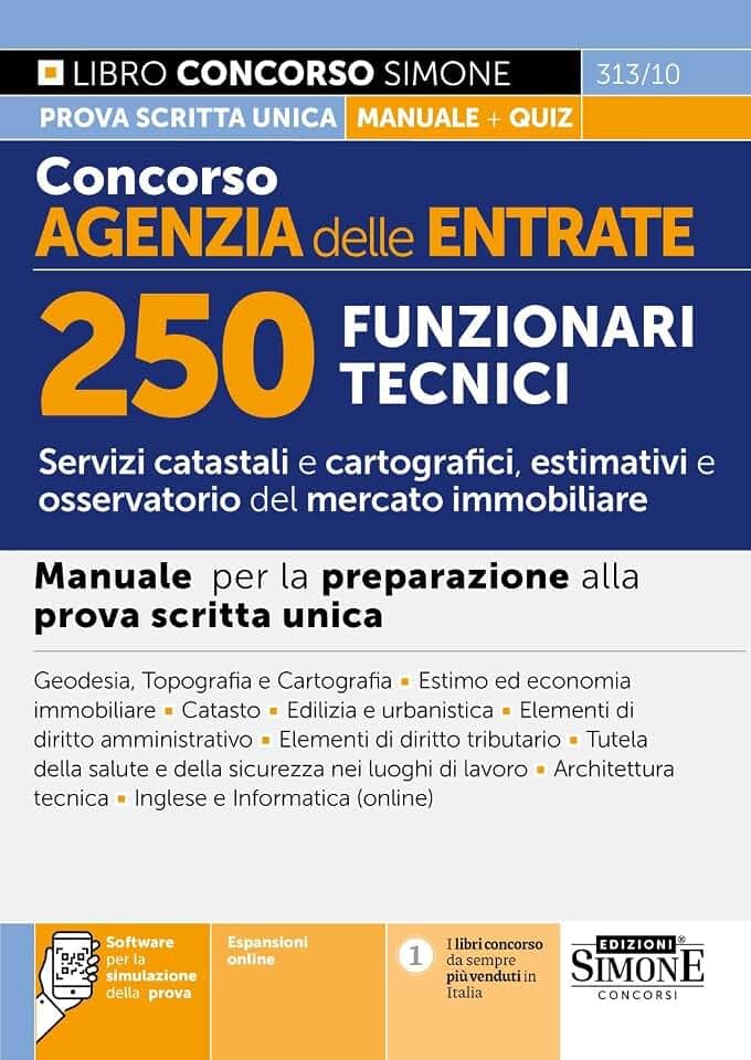 Concorso Agenzia delle Entrate. 250 funzionari tecnici. Manuale per la preparazione alla prova scritta unica. Con espansioni online. Con software per ... della prova (Concorsi e abilitazioni)
