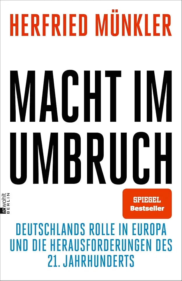 Macht im Umbruch: Deutschlands Rolle in Europa und die Herausforderungen des 21. Jahrhunderts | "Das Buch zur Frage der Zeit." Der Spiegel