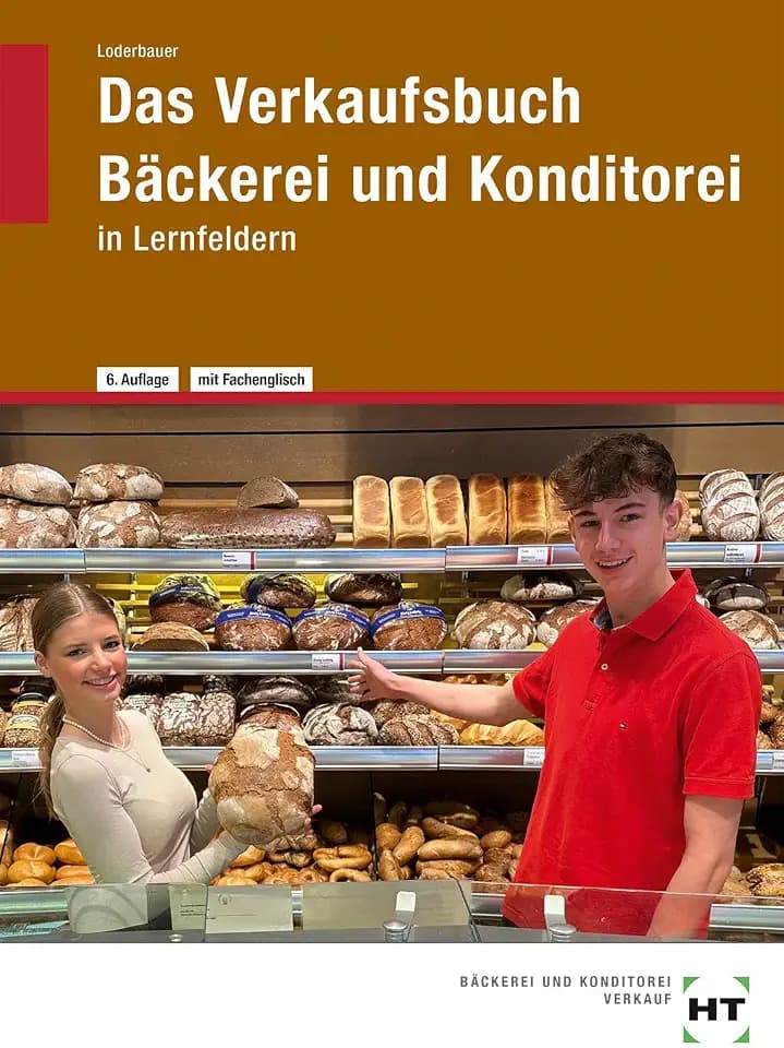 Das Verkaufsbuch Bäckerei und Konditorei: in Lernfeldern