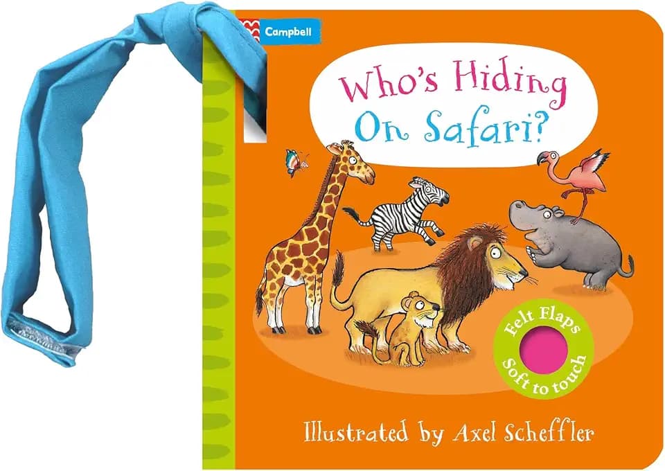Who's Hiding on Safari?: A Felt Flaps Buggy Book - the perfect gift for babies (Campbell Axel Scheffler)